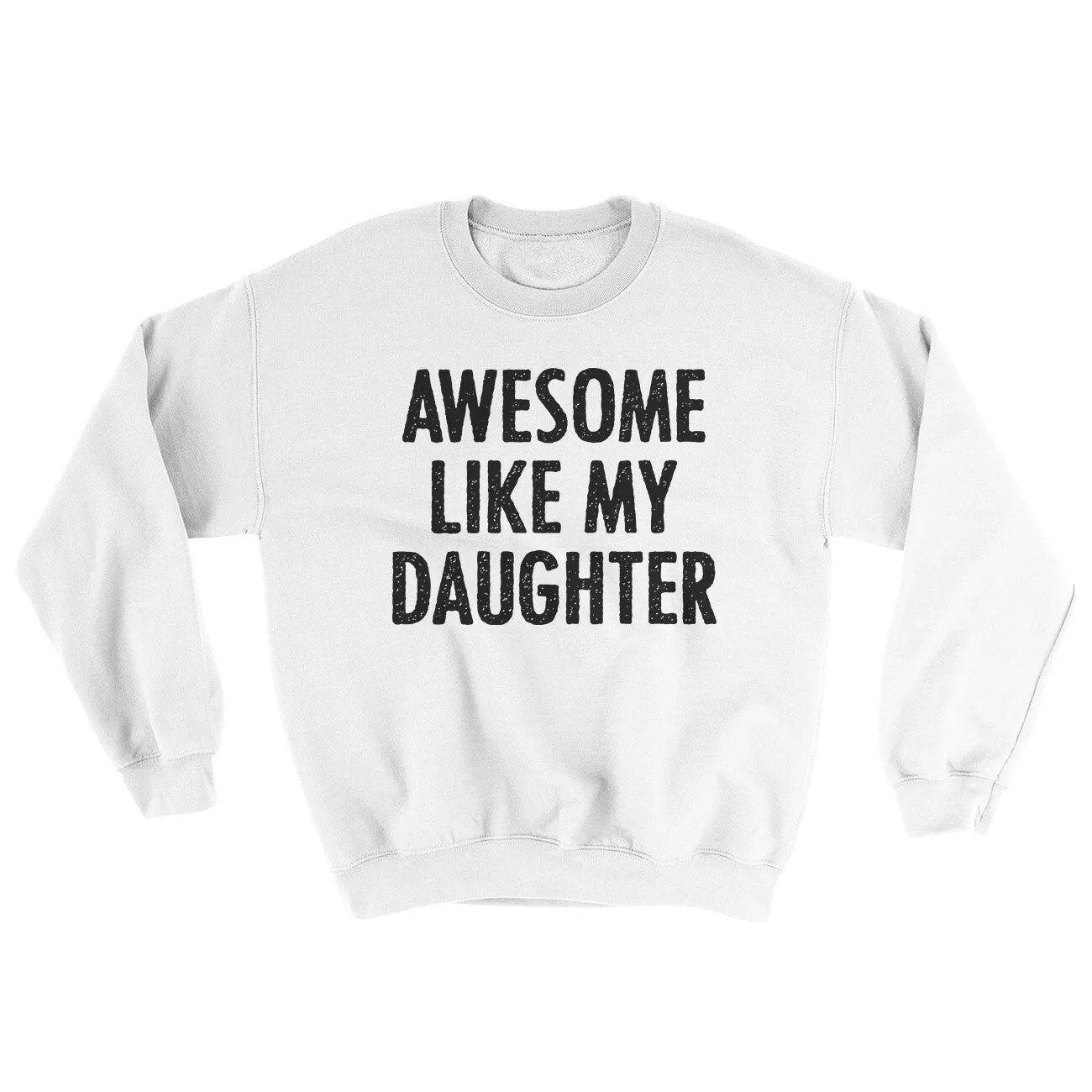 Awesome Like My Daughter Ugly Sweater