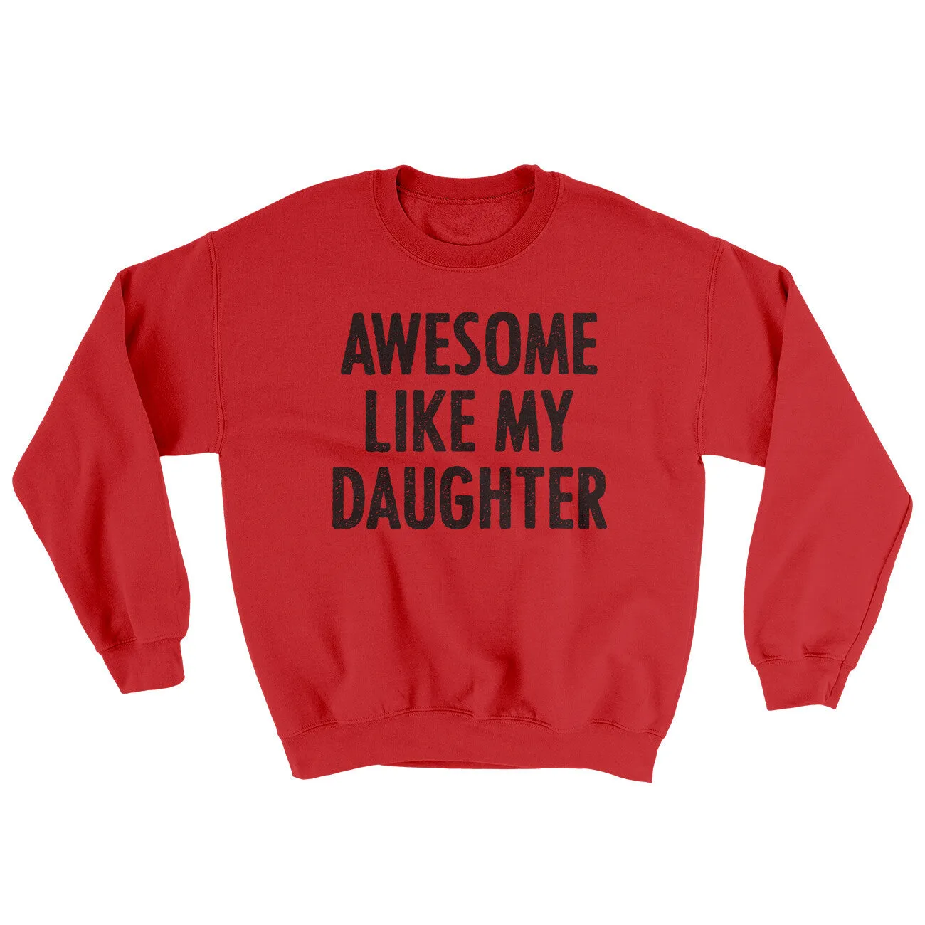 Awesome Like My Daughter Ugly Sweater